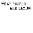What People Are Saying